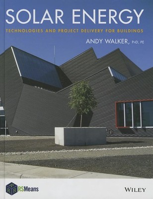 Solar Energy: Technologies and Project Delivery for Buildings (RSMeans)