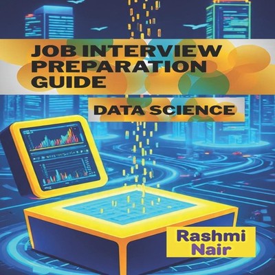 Job Interview Preparation Guide Data Science Rashmi Nair Paperbac
