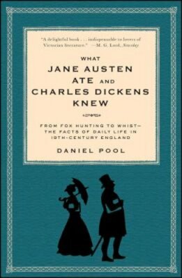 What Jane Austen Ate and Charles Dickens Knew: From Fox Hunting to Whist-The