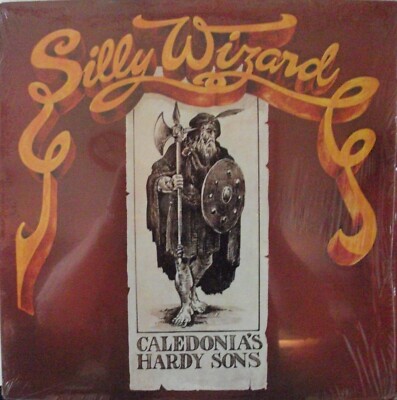 Silly Wizard - Caledonia's Hardy Sons  #79015  VG+ - FREE SHIPPING