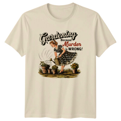 Gartenarbeit, weil Mord falsch ist! T-Shirt Lustig Garten Hobby Tee