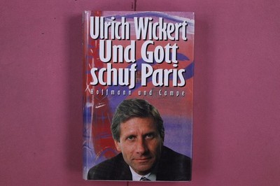 313341 Ulrich Wickert UND GOTT SCHUF PARIS Hoffmann und Campe HC