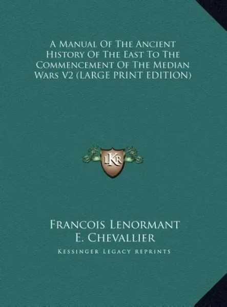 Francois Lenormant (U. A.) | A Manual Of The Ancient History Of The East To...-image