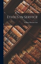 William Howard Taft Ethics in Service (Hardback) (UK IMPORT)