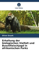 Oliver Enuoh | Erhaltung Der Biologischen Vielfalt Und Buschfleischjagd In...