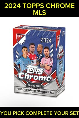 2024 Topps Chrome MLS - Rookies and Veterans Base Set - You Pick Your Card