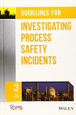 Guidelines for Investigating Chemical Process Incidents