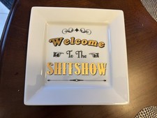 Welcome To The Sh*t Show Appetizer Plate 7x7 Spit Fire Grill NEW