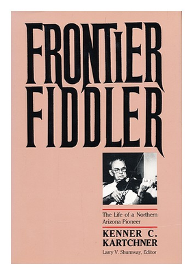 #ad #ad KARTCHNER KENNER CASTEEL 1886 1970 Frontier Fiddler : the Life of A Northern A AU $62.35