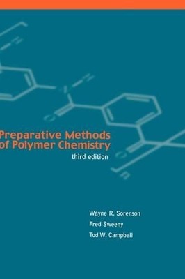 Preparative Methods of Polymer Chemistry by Wayne R. Sorenson... - 9780471589921
