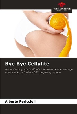 Bye Bye Cellulite Alberto Periccioli