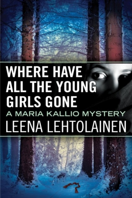 Where Have All the Young Girls Gone by Leena Lehtolainen (Paperback Book)