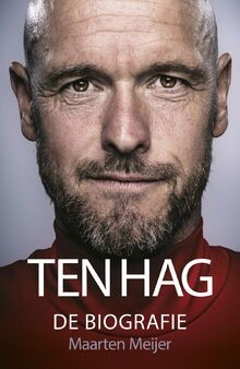 Ten Hag: De biografie von Meijer, Maarten | Buch | Zustand sehr gut