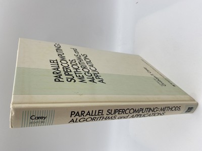 Parallel Supercomputing: Methods, Algorithms and Applications [Wiley Series in P