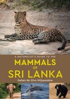 A Naturalist's Guide To The Mammals Of Sri Lanka | Gehan De Silva Wijeyeratne