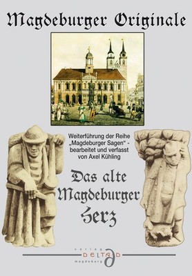 Magdeburger Originale - Das alte Magdeburger Herz - 4. Teil Magdeburger Sagen