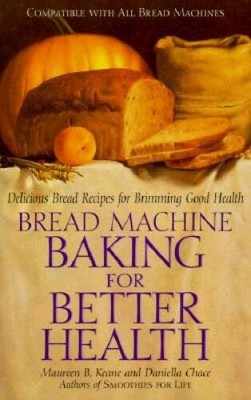 Bread Machine Baking for Better Health: Delicious Bread Recipes for  - VERY GOOD