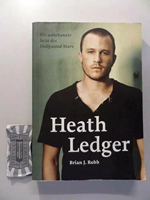 Heath Ledger. Die unbekannte Seite des Hollywood Stars Buch U-Line UG