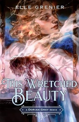 This Wretched Beauty A Dorian - GOOD