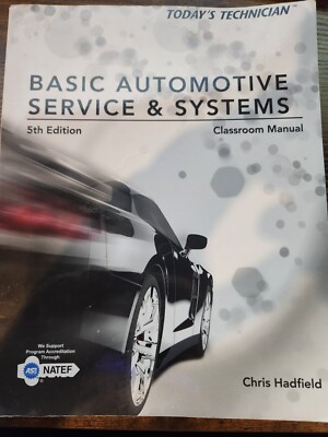 Classroom Manual for Hadfield's Today's Technician: Basic Automotive Service & S