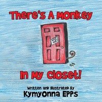 There's A Monkey In My Closet! Kymyonna Epps Taschenbuch Kartoniert / Broschiert