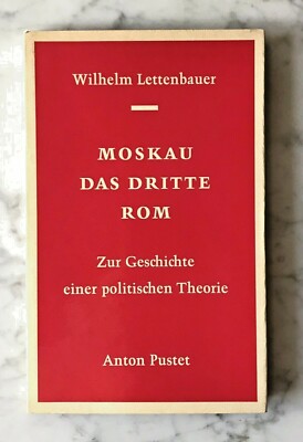 Lettenbauer: Moskau, das dritte Rom - Zur Geschichte einer politischen Theorie