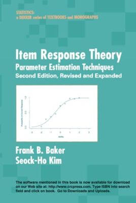 Baker - Item Response Theory   Parameter Estimation Techniques Second - T555z