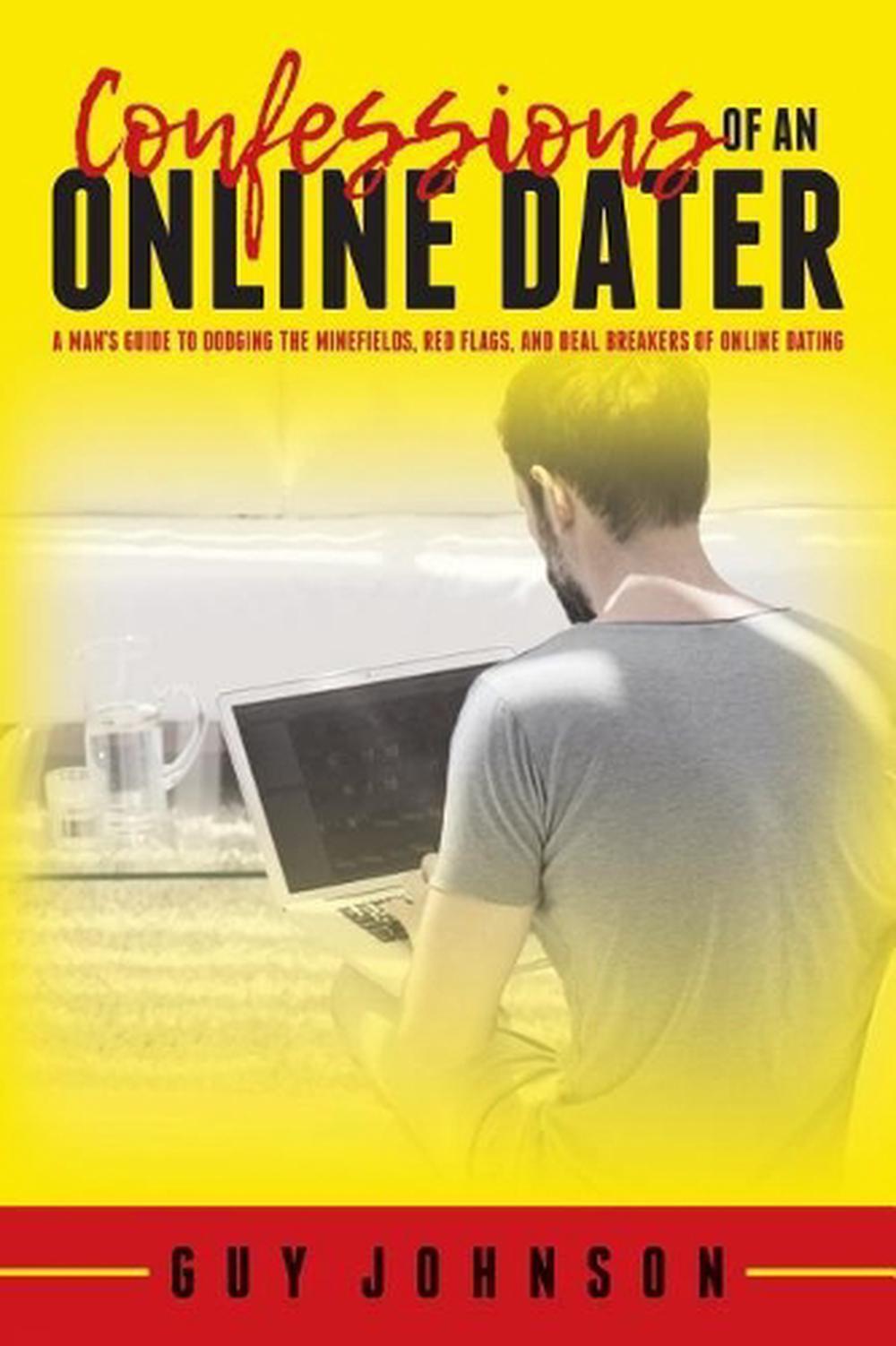 Confessions of an Online Dater: A Man's Guide to Dodging the Minefields, Red Fla