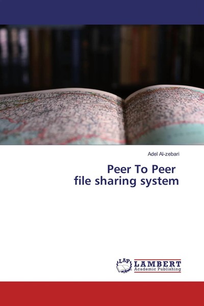 Adel Al-Zebari | Peer To Peer File Sharing System | Taschenbuch | Englisch-image