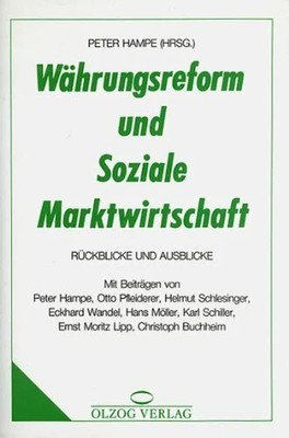 Währungsreform und Soziale Marktwirtschaft. Rückblicke und Buch Olzog