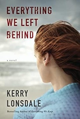 Everything We Left Behind : A Novel Paperback Kerry Lonsdale