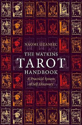 The Watkins Tarot Handbook: A Practical System of Self-Discovery by Naomi...