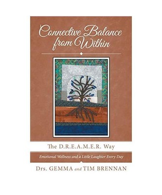 Connective Balance from Within: The D.R.E.A.M.E.R. Way, Drs. Gemma and Tim Brenn