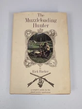 The Muzzleloading Hunter – Rick Hacker – Vintage Hunting Book 1981  Deer