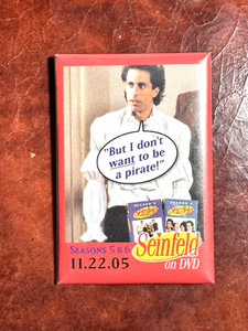 2"x3" SEINFELD Season 5 & 6 PROMO PIN "But I don't want to be a pirate!" Button