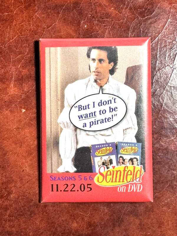 2"x3" SEINFELD Season 5 & 6 PROMO PIN "But I don't want to be a pirate!" Button