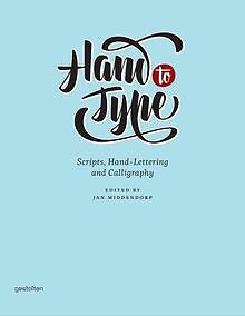 Hand to Type: Scripts, Hand-Lettering and Calligraphy vo... | Buch | Zustand gut