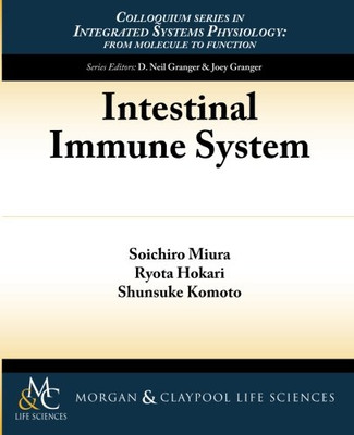INTESTINAL IMMUNE SYSTEM (INTEGRATED SYSTEMS PHYSIOLOGY: By Soichiro Miura NEW