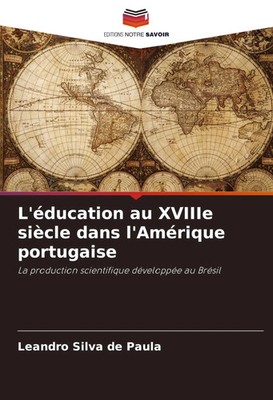 Leandro Silva de Paula | L'éducation au XVIIIe siècle dans l'Amérique portugaise