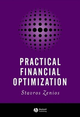 Practical Financial Optimization by Stavros A.  Zenios PAPERBACK 9781405132015