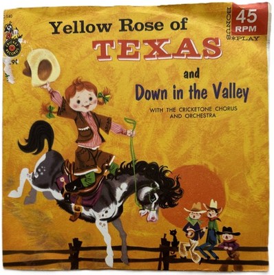 The Cricketones Chorus & Orch.   Yellow Rose of Texas / Down in The Valley:  EX+