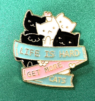 NWOT Life Is Hard Get More Cats Enamel Lapel Pin Multicolor Cats Cute
