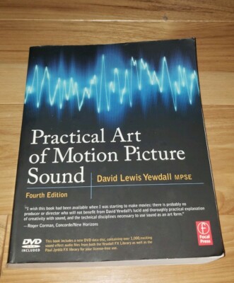 Practical Art of Motion Picture Sound [With DVD ROM] by David Lewis Yewdall (Eng