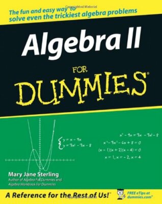 Algebra II For Dummies (For Dummies Series) by Sterling, Mary Jane 0471775819