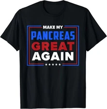 Make My Pancreas Great Diabetic Diabetes Type 1 Unisex T-Shirt