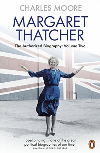 Margaret Thatcher: The Authorized Biography, Volume Two: Everyth