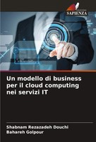 Shabnam Rezazadeh Douchi (U. A.) | Un Modello Di Business Per Il Cloud...