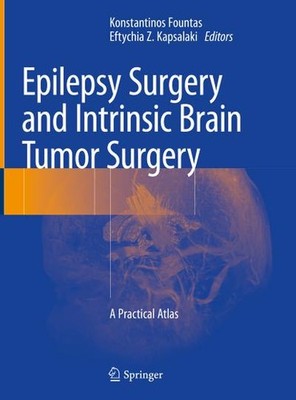 Epilepsy Surgery and Intrinsic Brain Tumor Surgery: A Practical Atlas Konst