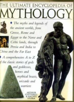 The Ultimate Encyclopedia of Mythology - Hardcover By Cotterell, Arthur - GOOD