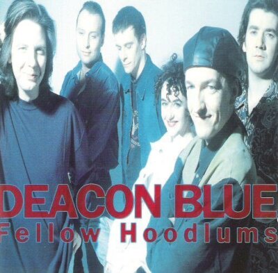 DEACON BLUE 　Fellow Hoodlums Deacon Blue - CD - Fellow hoodlums (1991) 74644793727| eBay